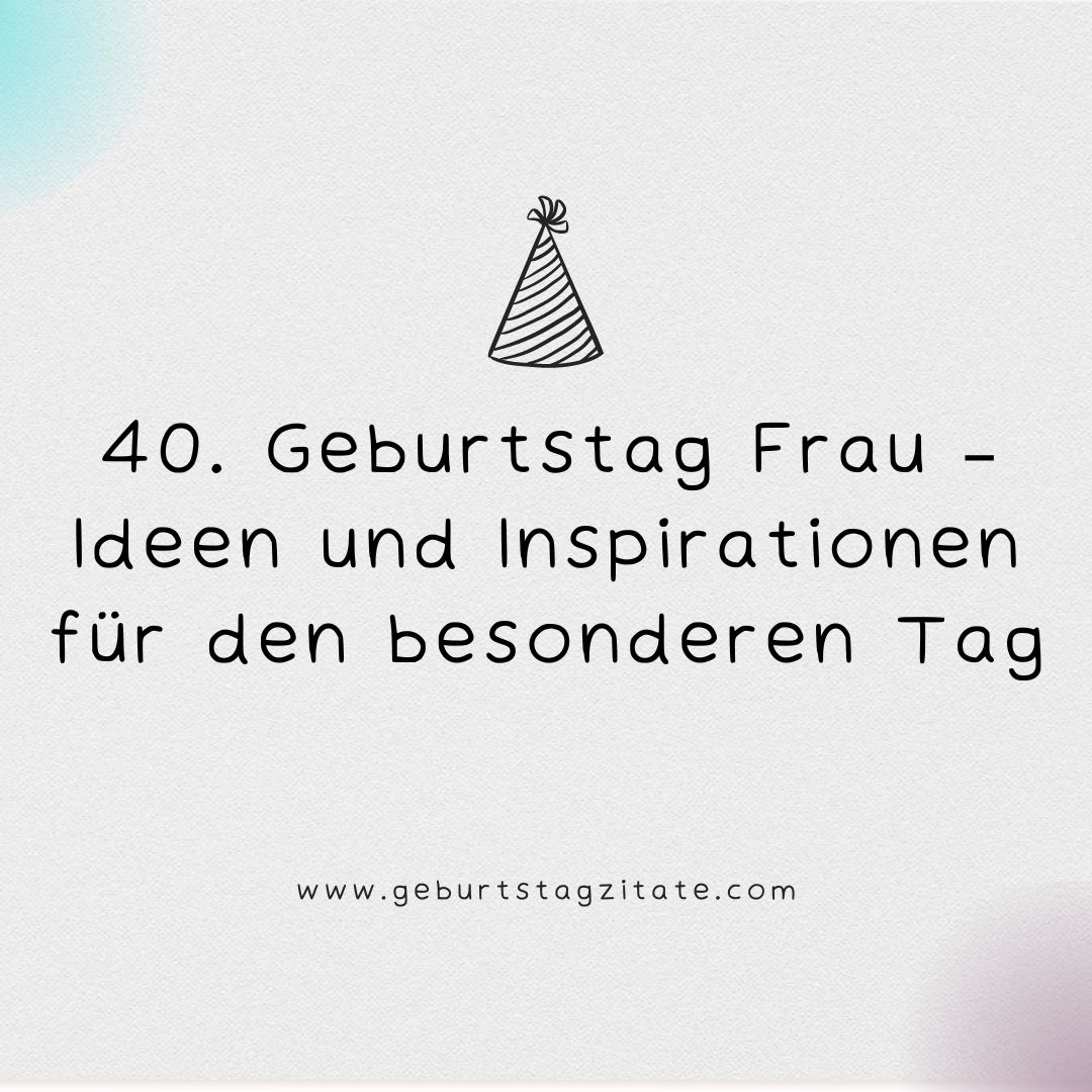 40 Geburtstag Frau