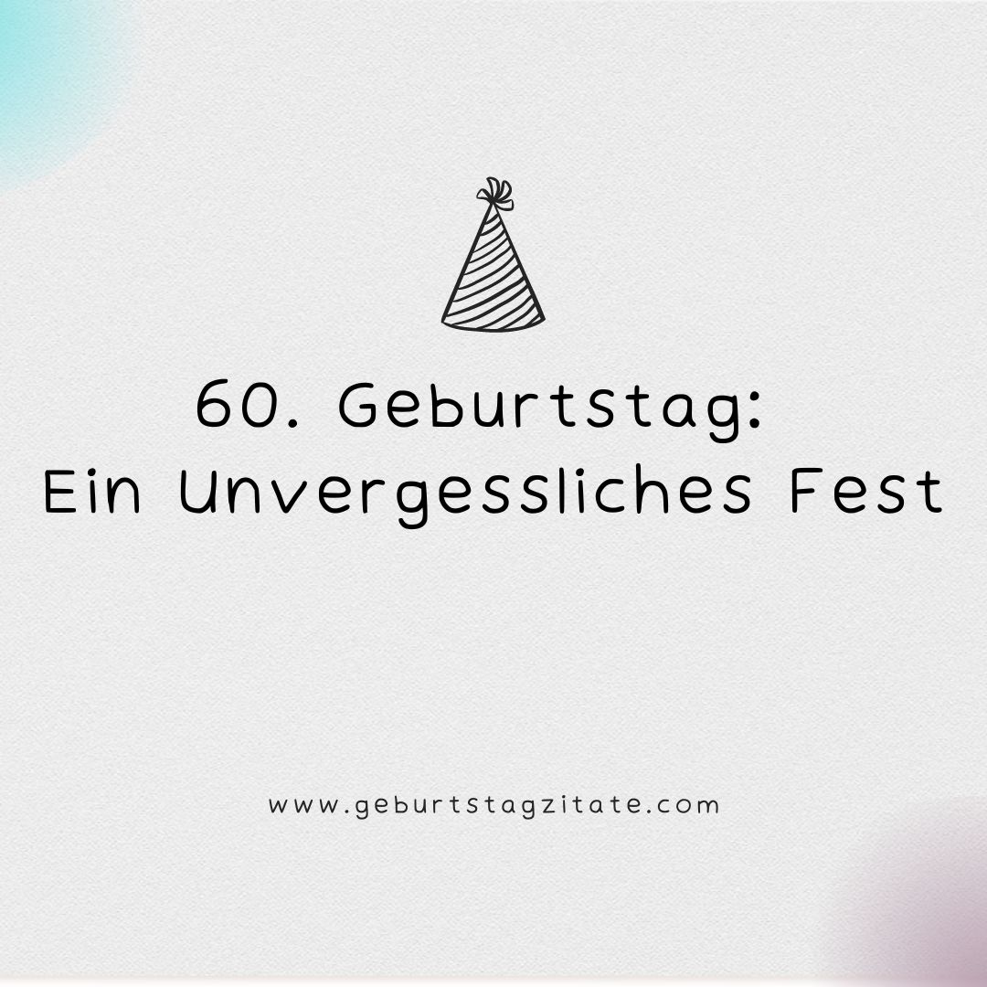 60. Geburtstag: Ein Unvergessliches Fest