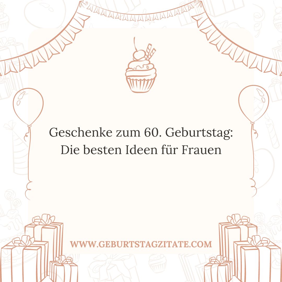 Geschenke zum 60 Geburtstag: Die besten Ideen für Frauen