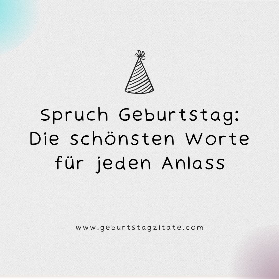 Spruch Geburtstag: Die schönsten Worte für jeden Anlass