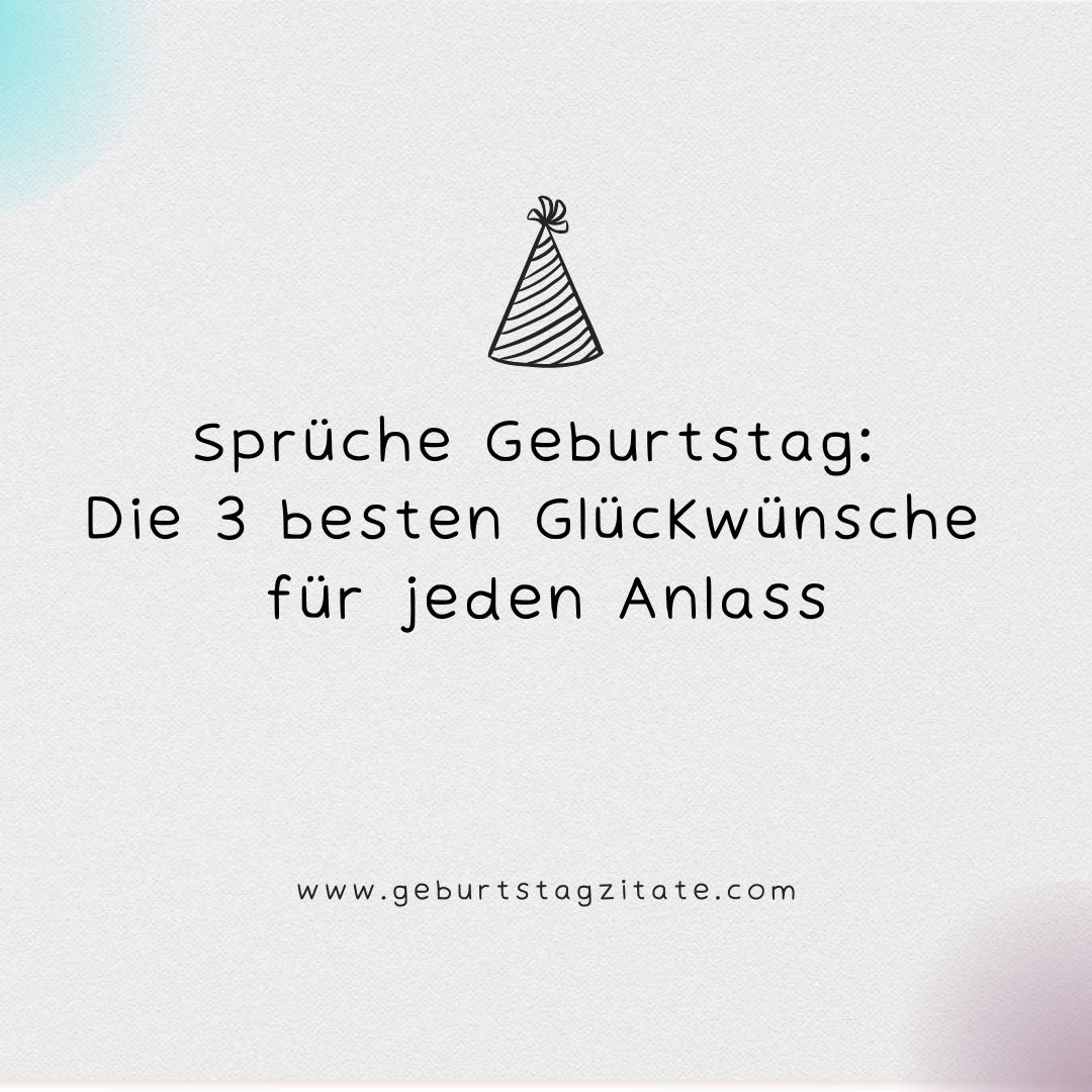 Sprüche Geburtstag: Die 3 besten Glückwünsche für jeden Anlass