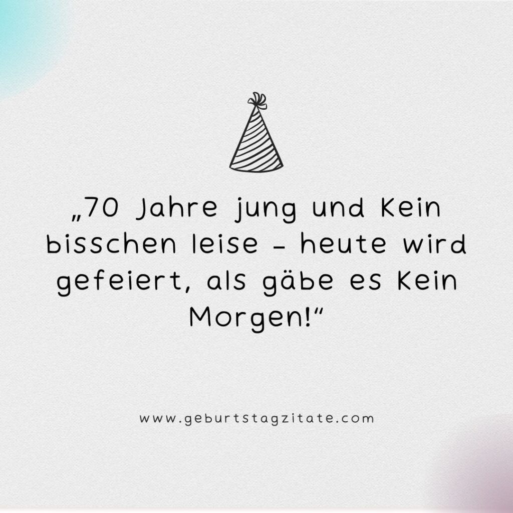 Sprüche zum 70. Geburtstag