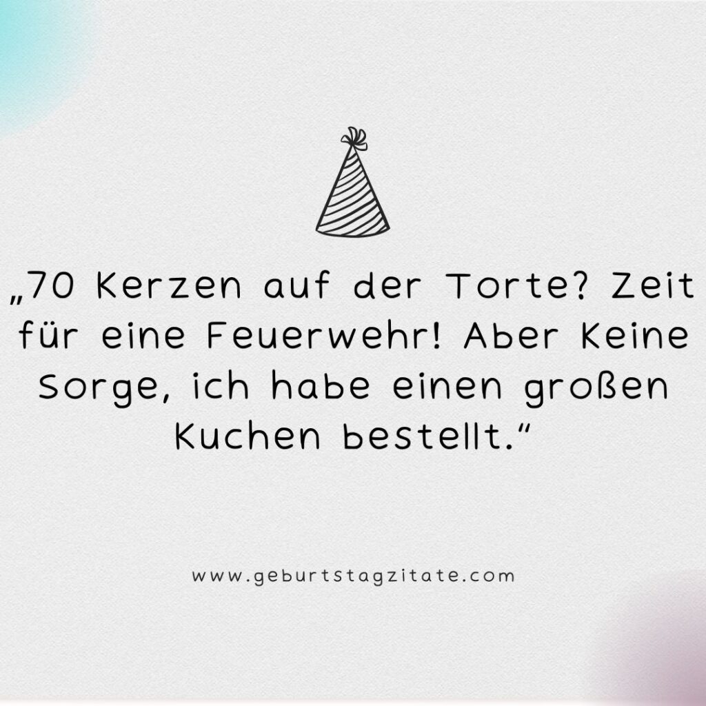 Sprüche zum 70. Geburtstag