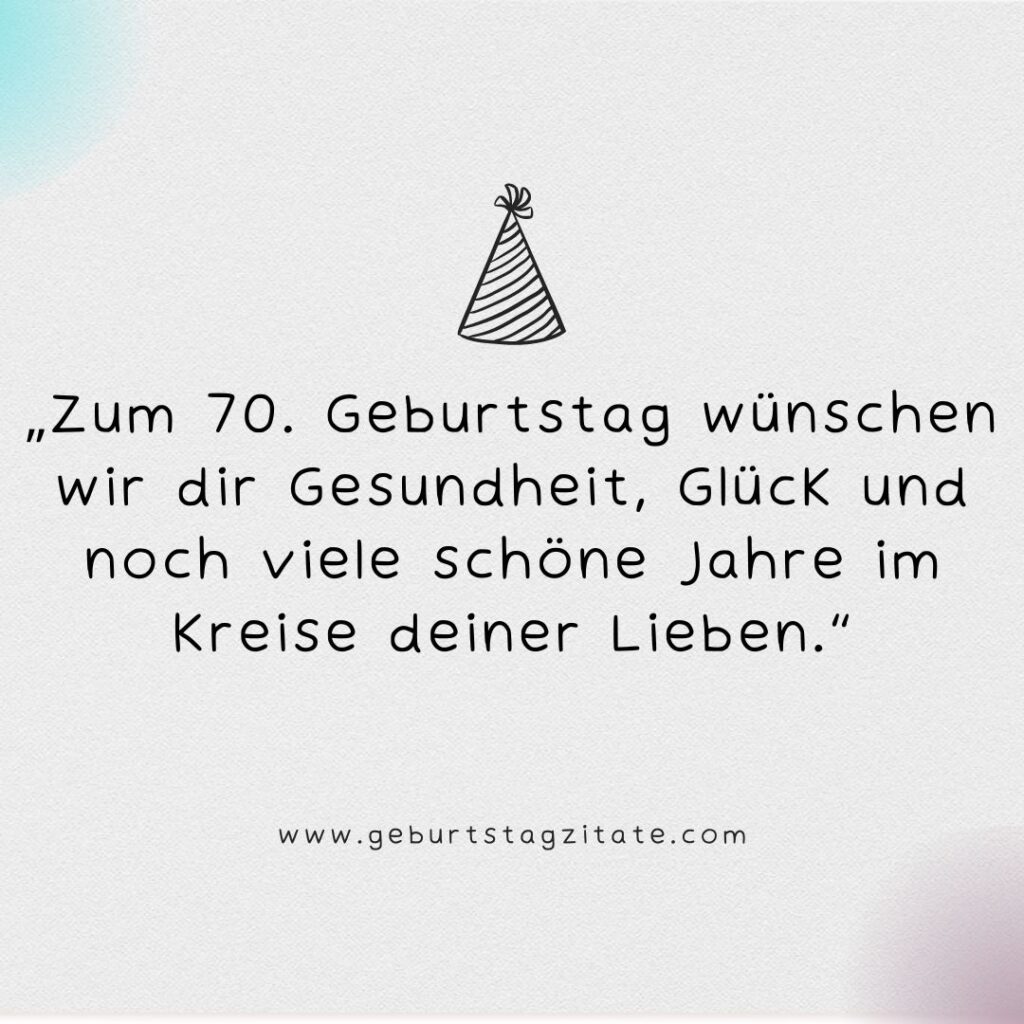 Sprüche zum 70. Geburtstag